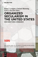 Organized Secularism in the United States: New Directions in Research