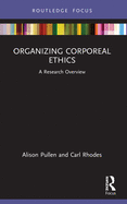 Organizing Corporeal Ethics: A Research Overview