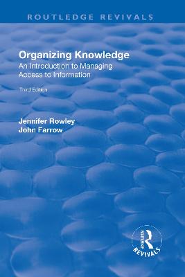 Organizing Knowledge: Introduction to Access to Information: Introduction to Access to Information - Rowley, J.E., and Farrow, John