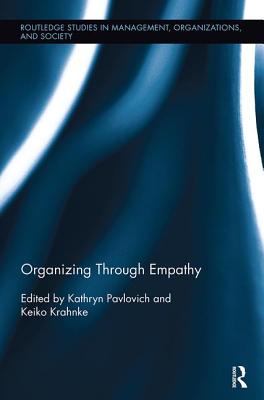 Organizing through Empathy - Pavlovich, Kathryn (Editor), and Krahnke, Keiko (Editor)