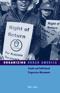 Organizing Urban America: Secular and Faith-Based Progressive Movements Volume 28