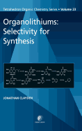 Organolithiums: Selectivity for Synthesis: Volume 23