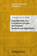 Organometallic and Coordination Clusters and Polymers: Synthesis and Applications - Abd-El-Aziz, Alaa S (Editor), and Harvey, Pierre D (Editor)