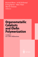 Organometallic Catalysts and Olefin Polymerization: Catalysts for a New Millennium