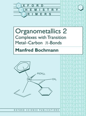 Organometallics 2: Complexes with Transition Metal-Carbon *P-Bonds - Bochmann, Manfred