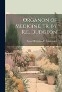 Organon of Medicine, Tr. by R.E. Dudgeon