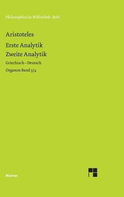 Organon / Organon. Band 3/4: Erste Analytik / Zweite Analytik - Zekl, Hans G (Editor), and Aristoteles