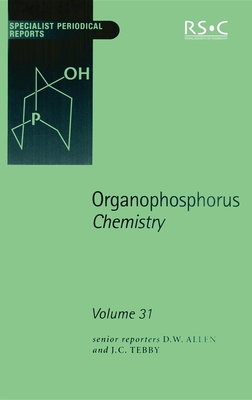 Organophosphorus Chemistry: Volume 31 - Allen, David W (Editor), and Tebby, John C (Editor)