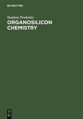 Organosilicon Chemistry - Pawlenko, Stephan