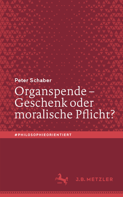 Organspende - Geschenk oder moralische Pflicht? - Schaber, Peter