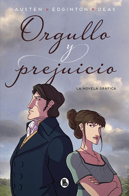 Orgullo Y Prejuicio: La Novela Grfica / Pride and Prejudice: The Graphic Novel - Austen, Jane, and Edginton, Ian