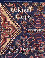 Oriental Carpets: A Complete Guide - The Classic Reference