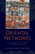 Oriental Networks: Culture, Commerce, and Communication in the Long Eighteenth Century