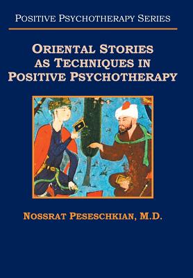 Oriental Stories as Techniques in Positive Psychotherapy - Peseschkian, Nossrat