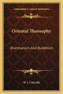 Oriental Theosophy: Brahmanism And Buddhism