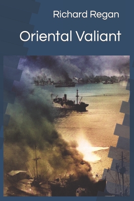 Oriental Valiant: Bill Rowden Book 3 - Regan, Richard