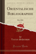 Orientalische Bibliographie, Vol. 15: F?r 1901 (Classic Reprint)