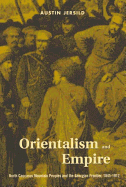Orientalism and Empire: North Caucasus Mountain Peoples and the Georgian Frontier, 1845-1917