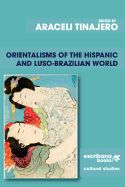 Orientalisms of the Hispanic and Luso-Brazilian World