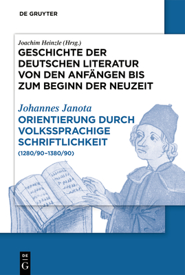 Orientierung durch volkssprachige Schriftlichkeit: (1280/90-1380/90) - Janota, Johannes