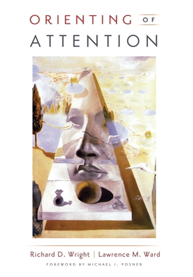 Orienting of Attention - Wright, Richard D, and Ward, Lawrence M