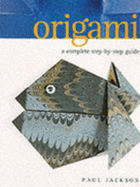 Origami: A Complete Step-by-step Guide