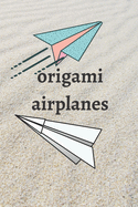 origami airplanes: origami airplanes for kids