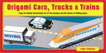 Origami Cars, Trucks & Trains Kit: Kit Includes 2 Origami Books, 27 Fun Projects and 96 High-Quality Origami Papers: Great for Both Kids and Adults