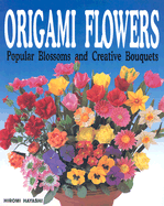Origami Flowers: Popular Blossoms and Creative Bouquets