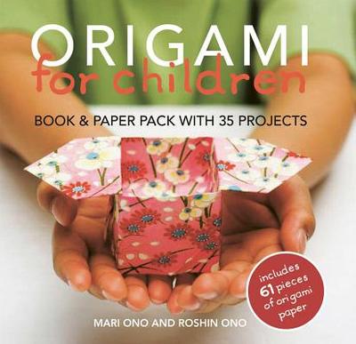 Origami for Children: Book & Paper Pack with 35 Projects - Ono, Mari, and Ono, Roshin