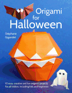 Origami for Halloween: 10 easy, creative and fun origami projects for all folders, including kids and beginners