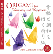 Origami for Harmony and Happiness: Twenty Traditional, Auspicious Projects