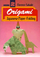Origami, Japanese Paper Fold Book 2 - Sakade, Florence