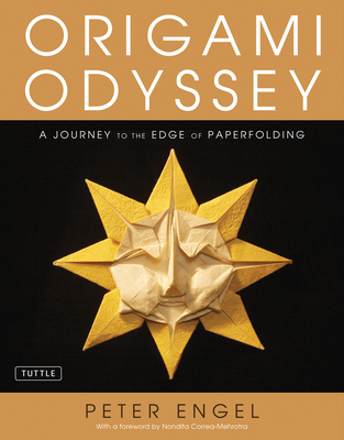 Origami Odyssey: A Journey to the Edge of Paperfolding: Includes Origami Book with 21 Original Projects & Instructional DVD - Engel, Peter, and Correa-Mehrotra, Nondita (Foreword by)