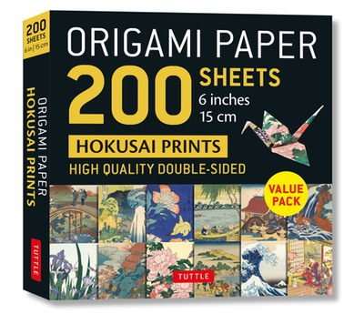 Origami Paper 200 Sheets Hokusai Prints 6 (15 CM): Tuttle Origami Paper: Double-Sided Origami Sheets Printed with 12 Different Designs (Instructions for 5 Projects Included) - Tuttle Studio (Editor)