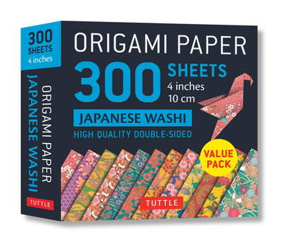 Origami Paper 300 Sheets Japanese Washi Patterns 4" (10 CM): Tuttle Origami Paper: High-Quality Double-Sided Origami Sheets Printed with 12 Different Designs - Tuttle Publishing (Editor)
