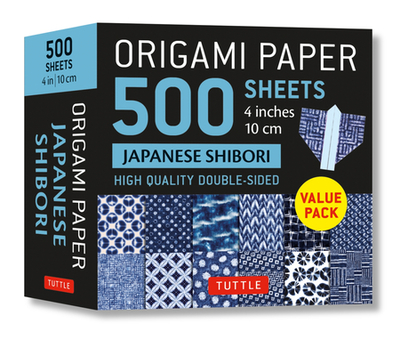 Origami Paper 500 Sheets Japanese Shibori 4 (10 CM): Tuttle Origami Paper: Double-Sided Origami Sheets Printed with 12 Different Blue & White Patterns - Tuttle Studio (Editor)