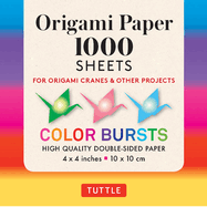Origami Paper Color Bursts 1,000 Sheets 4 (10 CM): Tuttle Origami Paper: Double-Sided Origami Sheets Printed with 12 Different Designs (Instructions Included)