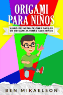 Origami Para Nios: Libro de Instrucciones Fciles de Origami Japons Para Nios (Espaol/Spanish Book)