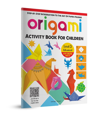 Origami: Step-By-Step Introduction to the Art of Paper-Folding: Level 3: Advanced - Wonder House Books