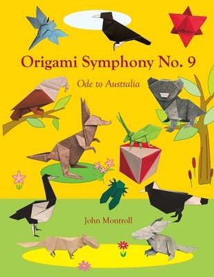 Origami Symphony No. 9: Ode to Australia - Montroll, John