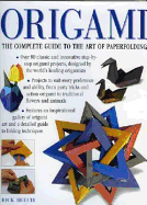 Origami: The Complete Practical Guide to the Ancient Art of Paperfolding - Beech, Rick