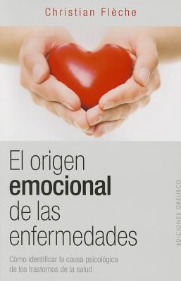 Origen Emocional de Las Enfermedades, El - Fleche, Christian