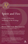 Origen: Spirit and Fire: A Thematic Anthology of His Writings