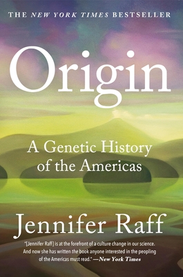 Origin: A Genetic History of the Americas - Raff, Jennifer