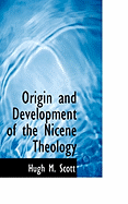 Origin and Development of the Nicene Theology