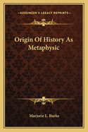 Origin of History as Metaphysic