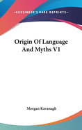 Origin Of Language And Myths V1
