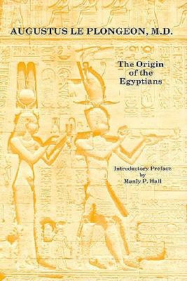 Origin of the Egyptians - Le Plongeon, Augustus, and Hall, Manly P (Introduction by)