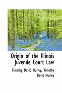 Origin of the Illinois Juvenile Court Law